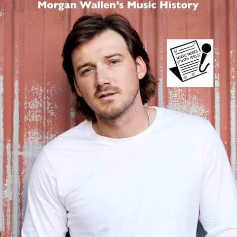 Ep. 179 - Morgan Wallen's Music History