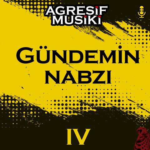 Gündemin Nabzı IV