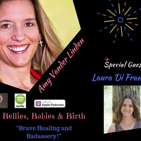 “Brave Healing and Badassery!” with Special Guest, Laura Di Franco