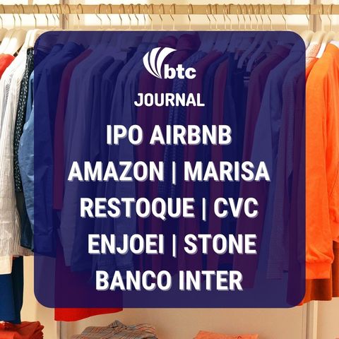 IPO Airbnb | Amazon, CCR, Restoque,  Marisa, Enjoei e Banco Inter | BTC Journal 19/11/20