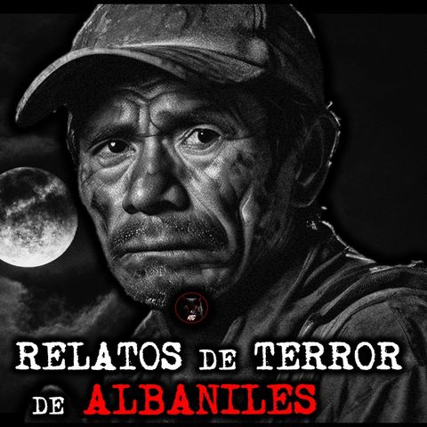 Relatos de Terror de los Albañiles | Relatos de Brujería | Relatos y Leyendas de Terror