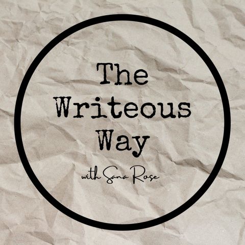 Ep. 0. The Writeous Way with Sana Rose: The Welcome Episode