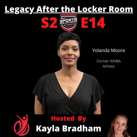 S2:EP14--Yolanda Moore, Former WNBA Athlete