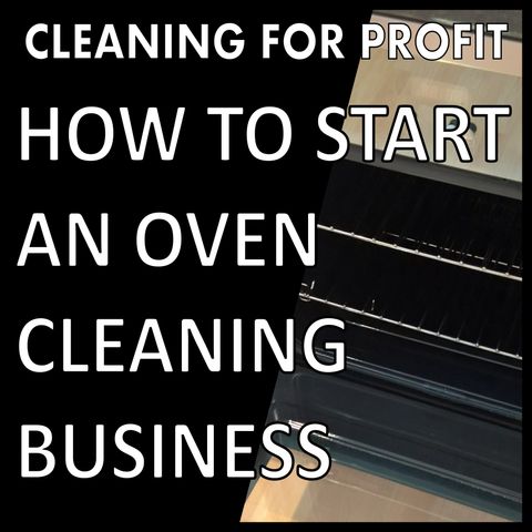 How To Start An Oven Cleaning Business