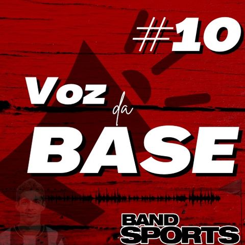 VOZ DA BASE #10 - O que aconteceu com o "jogador camisa 10"?