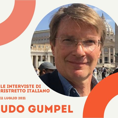 Ristretto Italiano - 11 luglio 2021 Intervista A Udo Gumpel