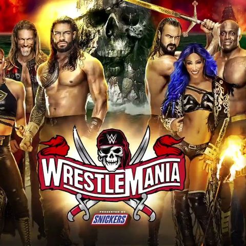 Episode #64: 1,219,000 Reasons Why WWE Sucks, WrestleMania 37 Review