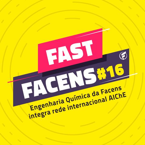 FAST Facens #16 Engenharia Química da Facens integra rede internacional AIChE