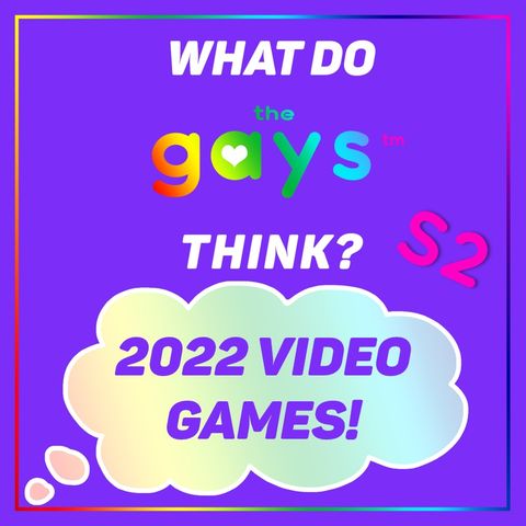 2022 Video Game Roundup - What LGBTQ+ Games Should We Have Played?