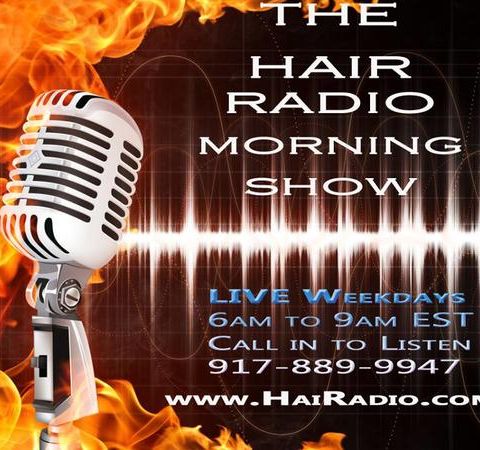 The Hair Radio Morning Show with Kerry Hines  #414 Wednesday, May 29th, 2019