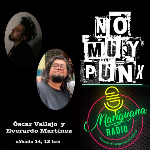 NoMuyPUnx con Everardo Martínez y Oscar Guzmán Vallejo
