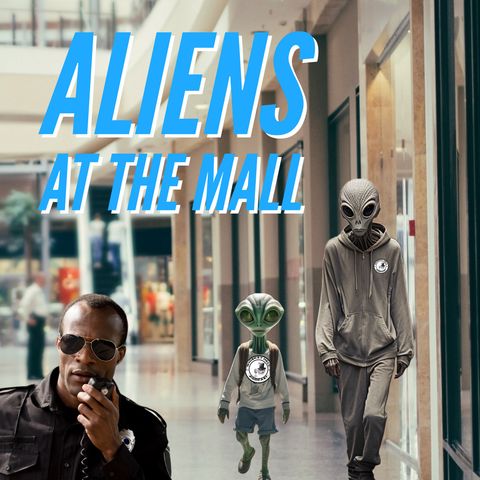 Aliens at the Mall