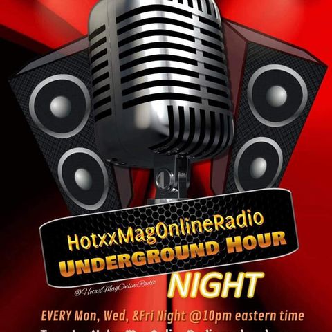 #UndergroundHour Presented By HotxxMagOnlineRadio
