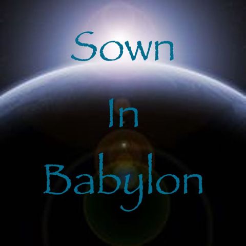 Sown in Babylon