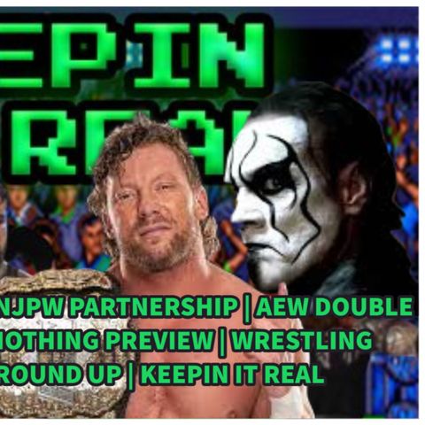 WWE & NJPW Partnership | AEW Double or Nothing Preview | Wrestling Round Up #58