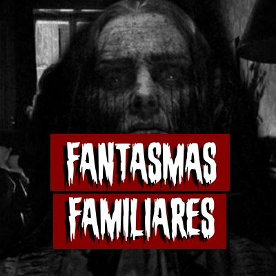 Fantasmas familiares | Historias reales de terror