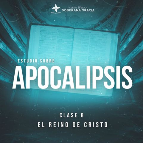 Apocalipsis: Clase 8 - Estudio Bíblico