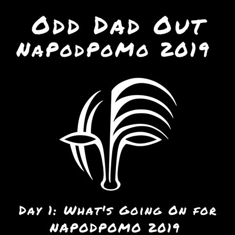 What's Going On for #NAPODPOMO 2019: Day 1