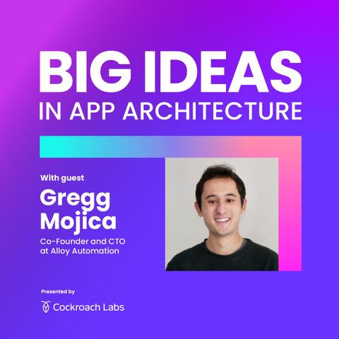 Building Efficient App Architecture with Alloy Automation’s Gregg Mojica