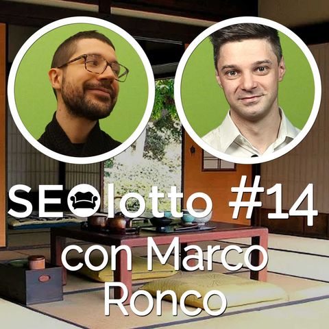 (con Marco Ronco)Imprenditori, dipendenti e risultati sul web [SEOlotto #14]