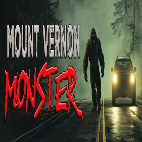 The Mount Vernon Monster