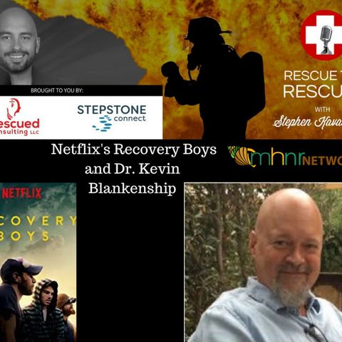 Netflix's Recovery Boys and the founder of Jacob's Ladder, Dr. Kevin Blankenship