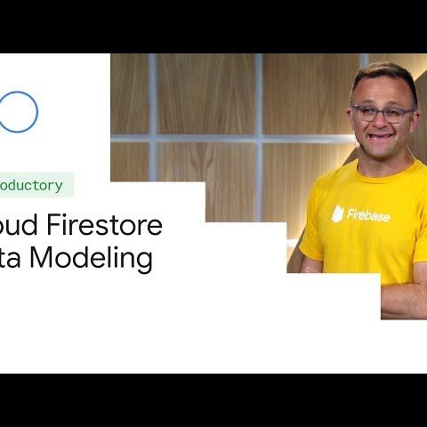 Cloud Firestore Data Modeling (Google I/O'19)