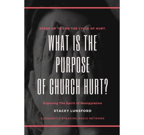 What Is The Purpose of Church Hurt? Stacey Lunsford