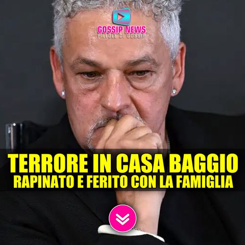 Terrore per Roberto Baggio: Rapinato e Ferito Con La Famiglia!