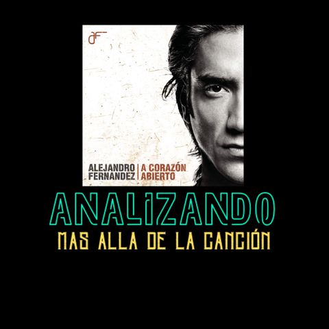DEDICARSE a PERDER a una PAREJA| Alejandro Fernández: Me dediqué a Perderte| Analysis y Reflexión