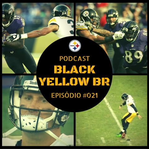 BlackYellowBR 021 – Semana 9 Steelers vs Ravens