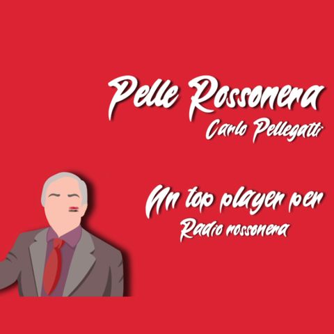 16-06-2022 Pelle Rossonera (con Carlo Pellegatti)