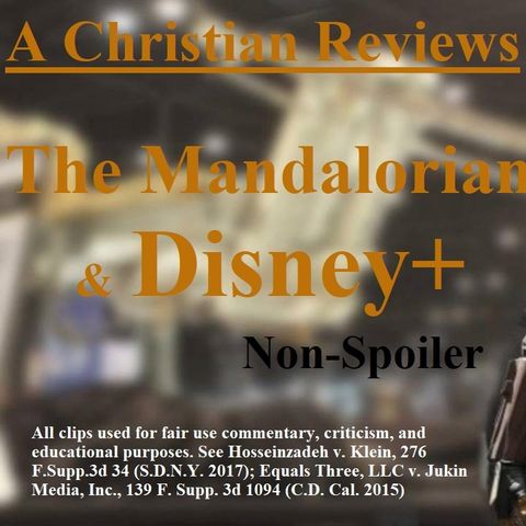The Mandalorian Episode 1 and Disney+ Plus Review by a Christian Star Wars Fan