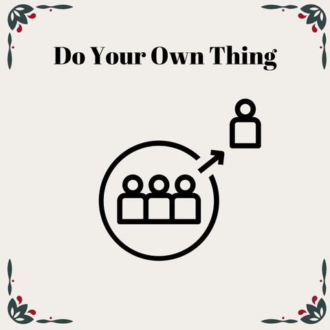 Do Your Own Thing