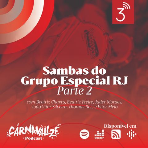 Carnavalize #21 Avaliação dos sambas do grupo especial - Parte 2