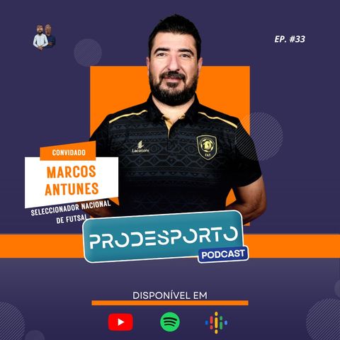 MARCOS ANTUNES | Podcast Pró Desporto #33