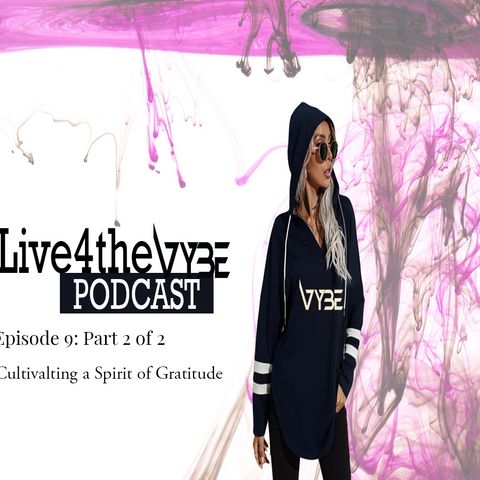 Episode 9: Cultivating a Spirit of Gratitude | Part 2 of 2