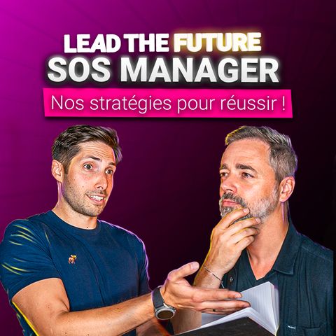 EP18 | Manager : entre le marteau et l'enclume.