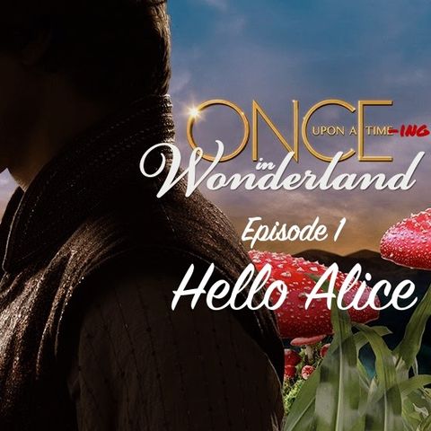 Wonderland Ep. 1 - Hello Alice