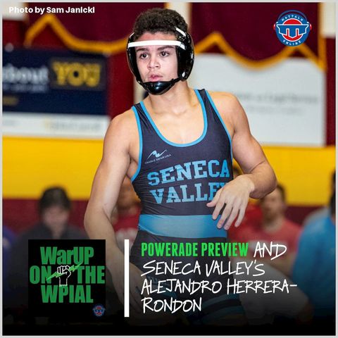 WarUp Recaps the WPIAL Quad Meet & Previews POWERade with Alejandro Herrera-Rondon