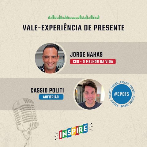 #015 Vale-presente de experiências | Jorge Nahas (O Melhor da Vida)