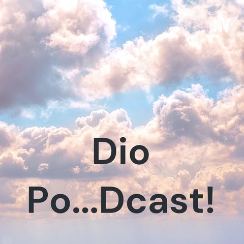 Dio Po...dcast! S01e01