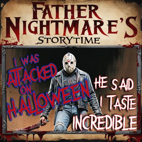 I was Attacked on Halloween... He Said I Taste Incredible - Scary Reddit Creepypasta