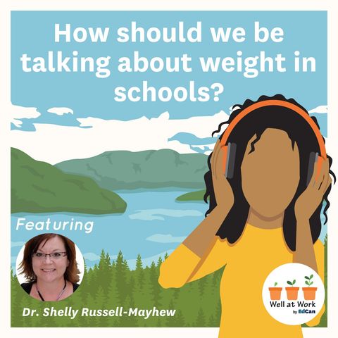 How should we be talking about weight in schools?  ft. Dr. Shelly Russell-Mayhew