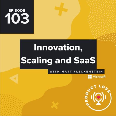 Matt Fleckenstein, Innovation Marketing at Microsoft: Innovation and SaaS