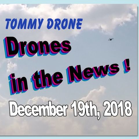 Drones in the News!  W/Tommy Drone