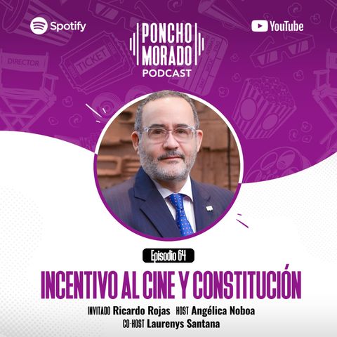 64. Incentivo al Cine y Constitución (Ft. Ricardo Rojas)