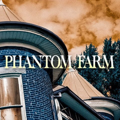 Phantom Farm