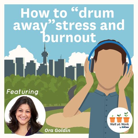 How to “drum away” stress and burnout  ft. Ora Goldin