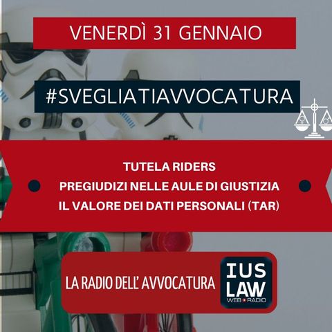 TUTELA RIDERS – PREGIUDIZI NELLE AULE DI GIUSTIZIA – IL VALORE DEI DATI PERSONALI (TAR) – #SVEGLIATIAVVOCATURA